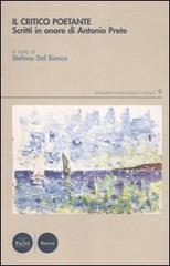 Il critico poetante. Scritti in onore di Antonio Prete edito da Pacini Editore