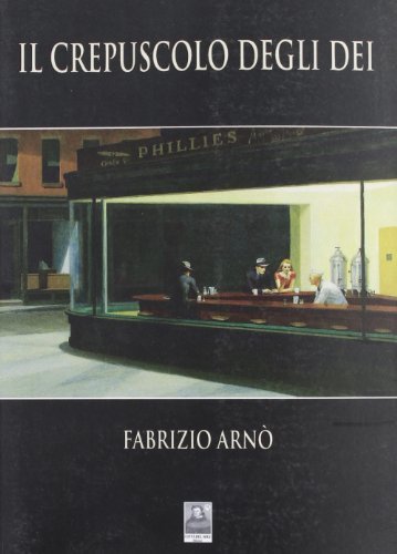 Il crespucolo degli dei di Fabrizio Arnò edito da Città del Sole Edizioni