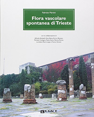Flora vascolare spontanea di Trieste di Fabrizio Martini edito da Lint Editoriale