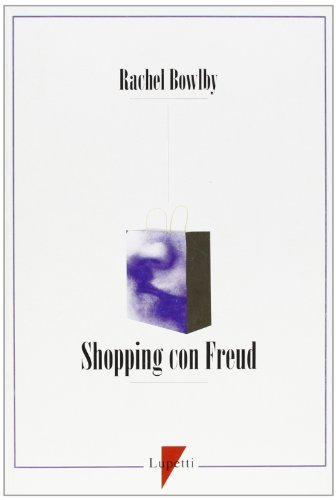Shopping con Freud di Rachel Bowlby edito da Lupetti