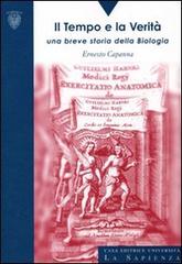 Il tempo e la verità. Una breve storia della biologia di Ernesto Capanna edito da Università La Sapienza