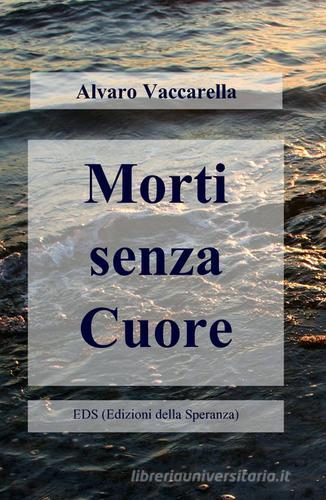 Morti senza cuore di Alvaro Vaccarella edito da Pubblicato dall'Autore