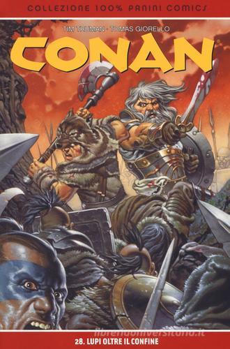 Lupi oltre il confine. Conan vol.28 di Tomas Giorello, Timothy Truman edito da Panini Comics