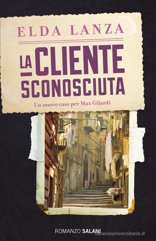 La cliente sconosciuta di Elda Lanza edito da Salani