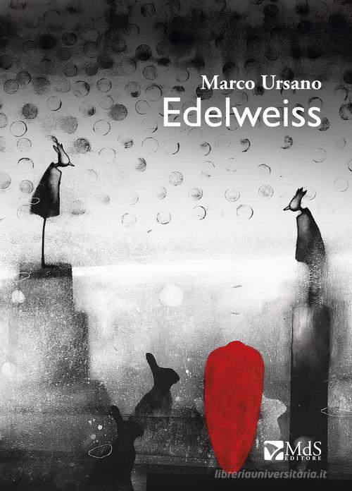 Edelweiss di Marco Ursano edito da MdS Editore