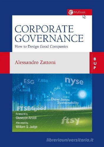Corporate governance. How to design good Companies di Alessandro Zattoni edito da Bocconi University Press