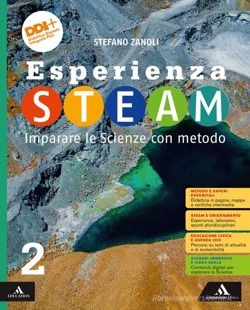 Esperienza STEAM Imparare le Scienze con metodo. Per la Scuola media. Con e-book. Con espansione online vol. 2 di Stefano Zanoli edito da Mondadori Scuola