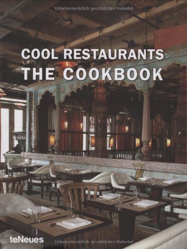 Cool restaurants. The cookbook. Ediz. inglese e tedesco edito da TeNeues