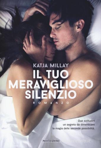 Il tuo meraviglioso silenzio di Katja Millay edito da Mondadori