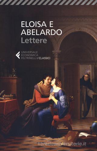 Eloisa e Abelardo. Lettere di Pietro Abelardo edito da Feltrinelli
