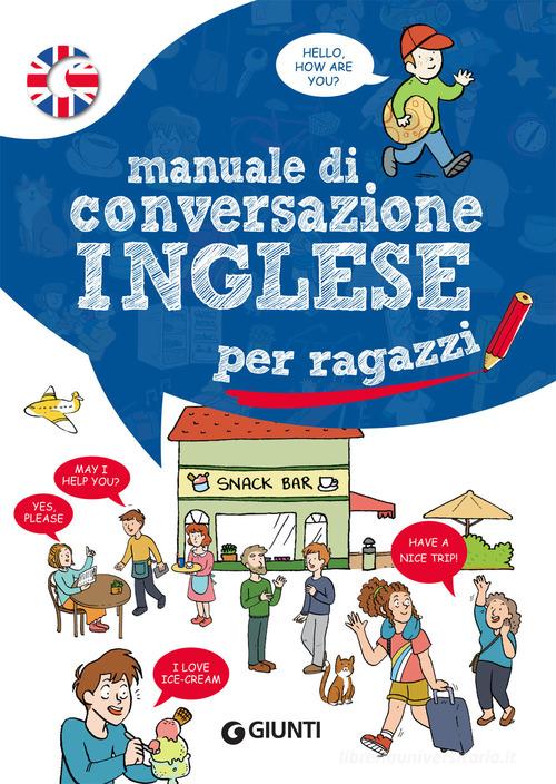 Manuale di conversazione inglese per ragazzi di Margherita Giromini edito da Giunti Editore