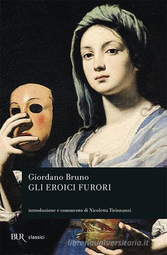 Gli eroici furori di Giordano Bruno edito da Rizzoli