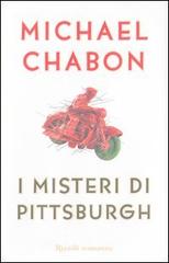 I misteri di Pittsburgh di Michael Chabon edito da Rizzoli