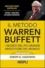 Il metodo Warren Buffett. I segreti del più grande investitore del mondo di Robert G. Hagstrom edito da Hoepli
