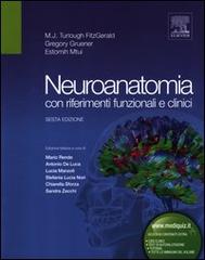 Neuroanatomia con riferimenti funzionali e clinici di Turlough M. J. Fitzgerald, Gregory Gruener, Estomih Mtui edito da Elsevier