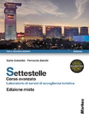 Settestelle. Laboratorio di servizi di accoglienza turistica. Per gli Ist. professionali alberghieri. Con espansione online vol.2 di Carlo Columbo, Ferruccio Zanchi edito da Markes