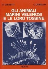 Gli animali marini velenosi e le loro tossine di Francesco Ghiretti, Lucio Cariello edito da Piccin-Nuova Libraria