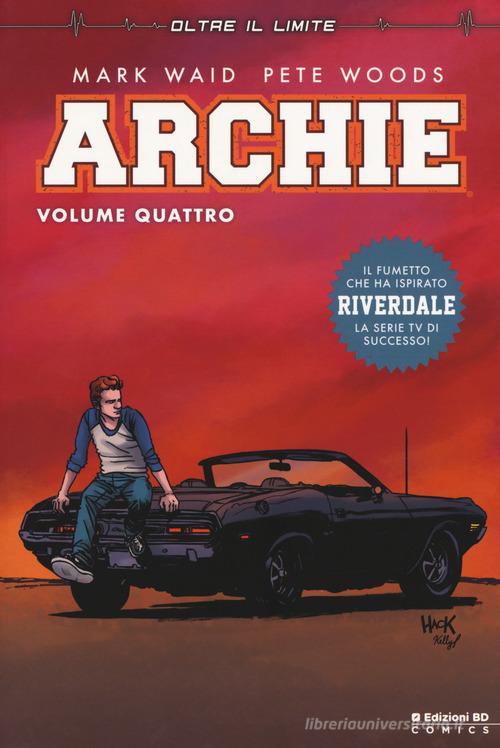 Archie vol.4 di Mark Waid, Veronica Fish, Thomas Pitilli edito da Edizioni BD