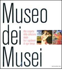 Museo dei musei. Ediz. illustrata edito da Mondadori Electa