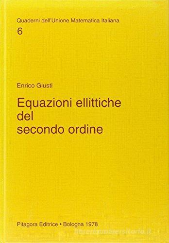 Equazioni ellittiche del secondo ordine di Enrico Giusti edito da Pitagora