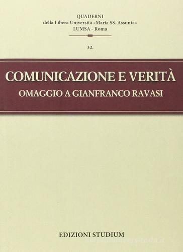 Comunicazione e verità. Omaggio a Gianfranco Ravasi edito da Studium