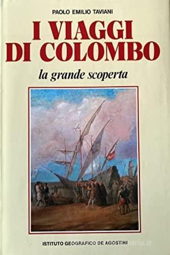 I viaggi di Colombo di Paolo E. Taviani edito da De Agostini