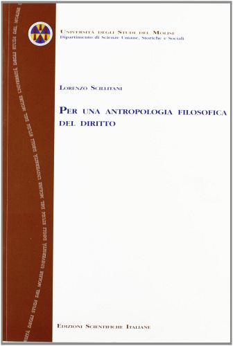 Per una antropologia filosofica del diritto di Lorenzo Scillitani edito da Edizioni Scientifiche Italiane