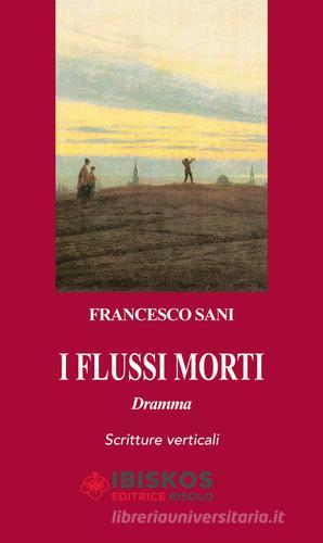 I flussi morti di Francesco Sani edito da Ibiskos Editrice Risolo