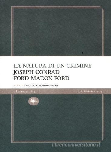 La natura di un crimine di Joseph Conrad, Ford Madox Ford edito da Mattioli 1885