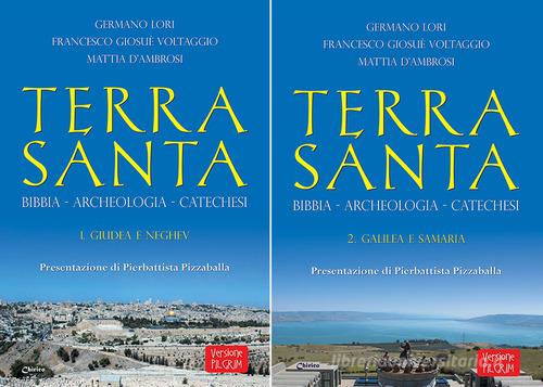 Terra Santa. Bibbia, archeologia, catechesi. Version pilgrim di Francesco Giosuè Voltaggio, Germano Lori, Mattia D'Ambrosi edito da Chirico
