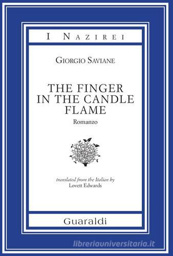 The finger in the candle flame di Giorgio Saviane edito da Guaraldi