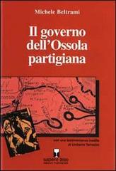 Il governo dell'Ossola partigiana di Michele Beltrami edito da Sapere 2000 Ediz. Multimediali