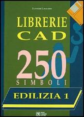 Librerie CAD. 250 simboli. Con floppy disk vol.1 di Salvatore Lombardo edito da Flaccovio Dario