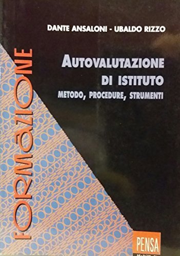 Autovalutazione d'istituto. Metodo, procedure, strumenti di Dante Ansaloni edito da Pensa Multimedia