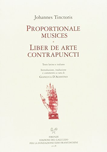 Proportionale musices. Liber de arte contrapuncti. Testo latino a fronte di Iohannes Tinctoris edito da Sismel