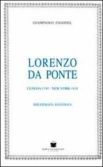 Lorenzo Da Ponte. Ceneda 1749-New York 1838. Bibliografia ragionata di Giampaolo Zagonel edito da De Bastiani