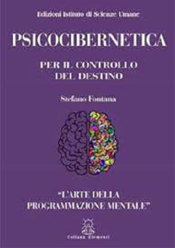 Psicocibernetica di Stefano Fontana edito da Ist. di Scienze Umane