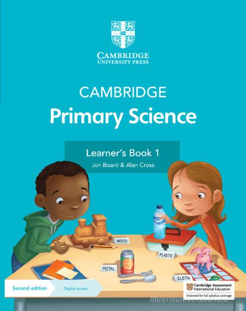 Cambridge primary science. Learner's book 1. Per la Scuola elementare. Con Contenuto digitale per accesso on line di Jon Board, Alan Cross, Fiona Baxter edito da Cambridge