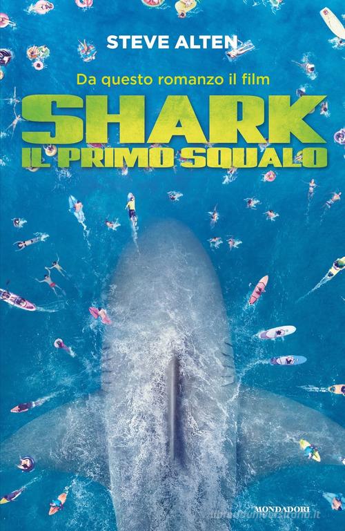 Shark. Il primo squalo di Steve Alten edito da Mondadori