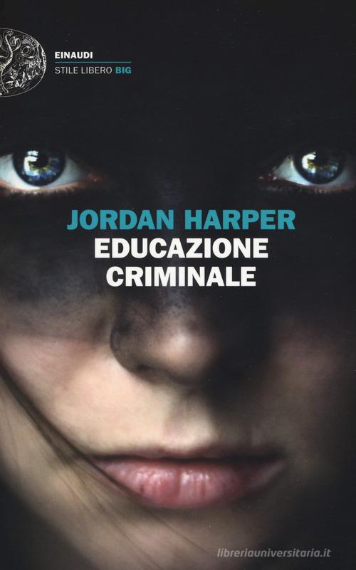 Educazione criminale di Jordan Harper edito da Einaudi