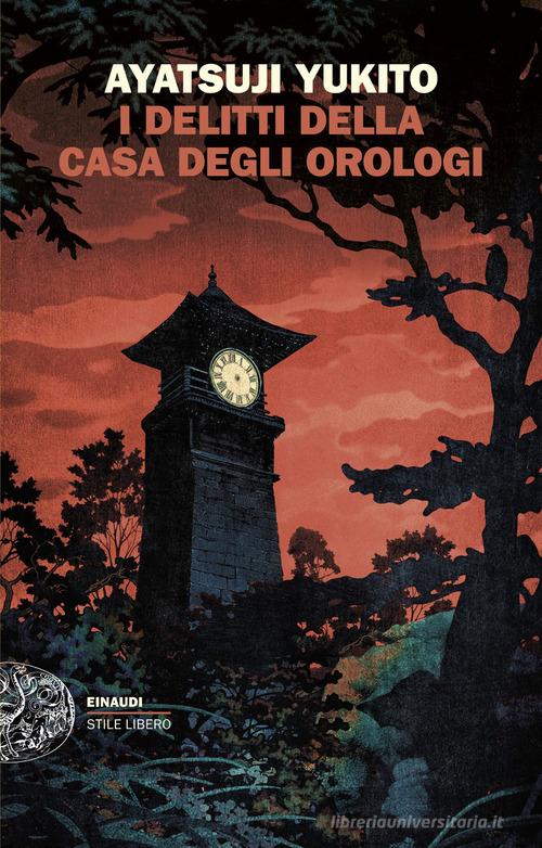 I delitti della casa degli orologi di Yukito Ayatsuji edito da Einaudi