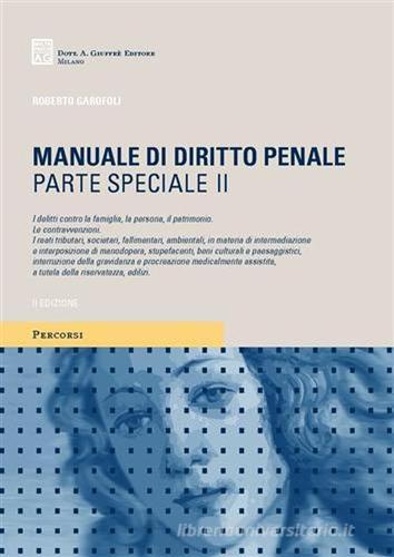 Manuale di diritto penale. Parte speciale vol.2 di Roberto Garofoli edito da Giuffrè