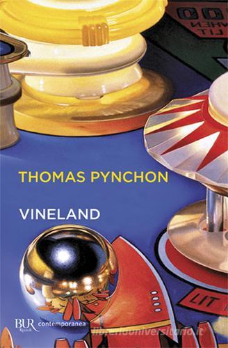 Vineland di Thomas Pynchon edito da BUR Biblioteca Univ. Rizzoli