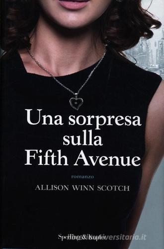 Una sorpresa sulla Fifth Avenue di Allison Winn Scotch edito da Sperling & Kupfer