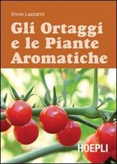 Gli ortaggi e le piante aromatiche di Ennio Lazzarini edito da Hoepli