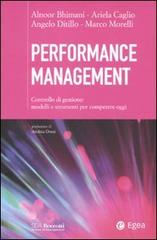Performance management. Controllo di gestione: modelli e strumenti per competere oggi di Alnoor Bhimani, Ariela Caglio, Angelo Ditillo edito da EGEA