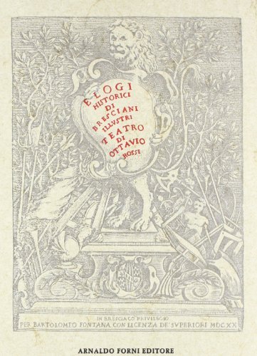 Bresciani illustri (rist. anast. Brescia, 1620) di Ottavio Rossi edito da Forni