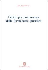 Scritti per una scienza della formazione giuridica di Orlando Roselli edito da Edizioni Scientifiche Italiane