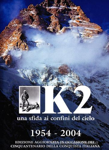 K2. Una sfida ai confini del cielo di Roberto Mantovani, Kurt Diemberger edito da White Star