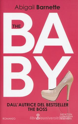 The baby di Abigail Barnette edito da Newton Compton Editori